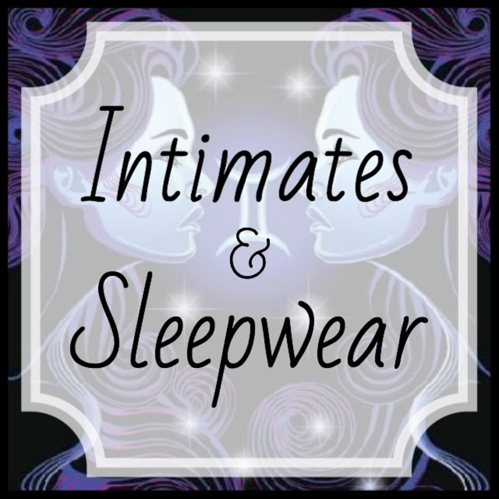 • i n t i m a t e s  &  s l e e p w e a r •